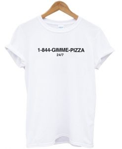 1-844-Gimme Pizza T shirt BC19